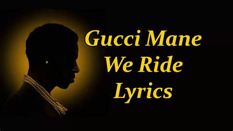 we ride monica gucci mane tarduxione|Gucci Mane .